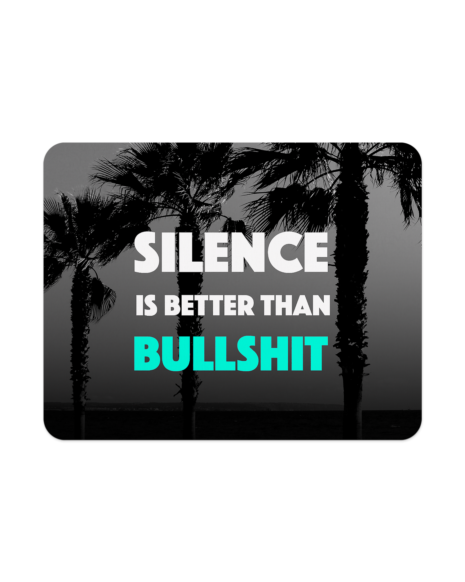 Silence Is Better Mouse Pad from Top